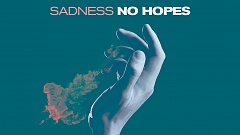 No Hopes – Sadness