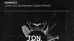 Dominica - I Gotta Let U Go (Hendriks & Basti M Remix)