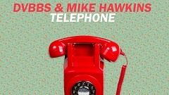 DVBBS & Mike Hawkins - Telephone [Free Download]