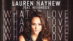 Lauren Mayhew feat. Highbreeze - What is Love