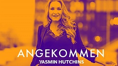 Yasmin Hutchins - Angekommen'