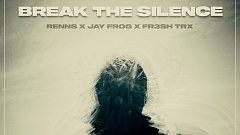 Renns x Jay Frog x FR3SH TrX - Break The Silence