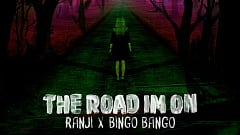 Ranji x Bingo Bango - The Road I’m On