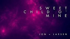 JON + LARSEN - Sweet Child O' Mine