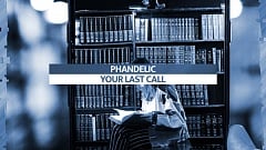 Phandelic – Your Last Call