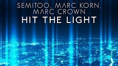 Semitoo, Marc Korn & Marc Crown - Hit The Light