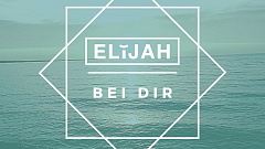 ELIJAH - Bei dir