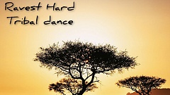 Ravest Hard - Tribal Dance