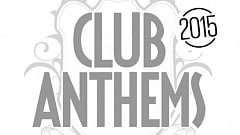 Club Anthems 2015