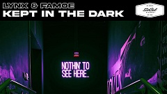 Lynx & Famoe - Kept In The Dark