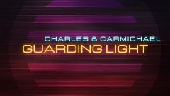 Charles & Carmichael – Guarding Light