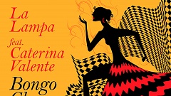 La Lampa feat. Caterina Valente – Bongo Cha Cha Cha