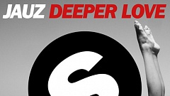 Jauz - Deeper Love