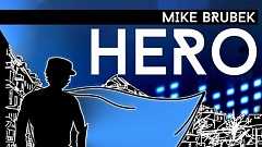 Mike Brubek - Hero