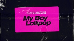 Clubstone - My Boy Lollipop