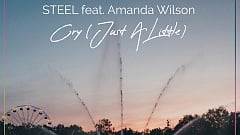 STEEL - Cry (Just A Little) (feat. Amanda Wilson)
