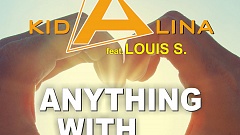 KID ALINA feat. Louis S. - Anything With Love
