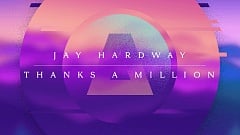 Jay Hardway - Thanks A Million » [Free Download]