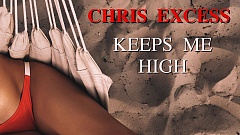 Chris Excess - Keeps Me High