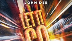 John Dee – Let It Go