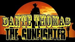 Dante Thomas - The Gunfighter