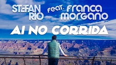 Stefan Rio feat. Franca Morgano - Ai No Corrida