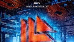 TripL – Work That Bassline