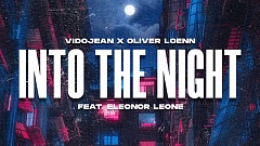 Vidojean X Oliver Loenn x Eleonor Leone - Into The Night