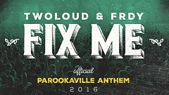 Parookaville-Hymne: Twoloud präsentieren "Fix Me"