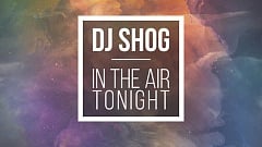 DJ Shog - In The Air Tonight