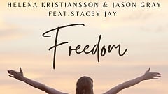 Helena Kristiansson & Jason Gray feat. Stacey Jay - Freedom
