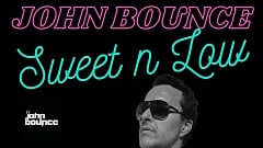 John Bounce - Sweet N Low