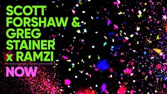 Scott Forshaw & Greg Stainer X Ramzi - Now