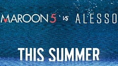 Maroon 5 vs. Alesso - This Summer