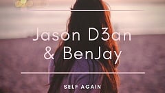 JASON D3AN & BenJay - Self Again