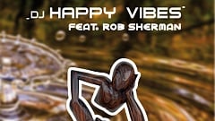 DJ Happy Vibes feat. Rob Sherman - Nachgedacht