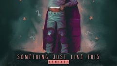 The Chainsmokers & Coldplay - Something Just Like This [Remix Pack]