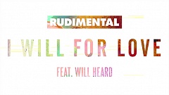 Rudimental feat. Will Heard I Will For Love