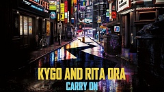 Kygo & Rita Ora - Carry On