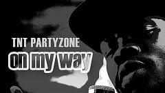 TNT PartyZone - On My Way