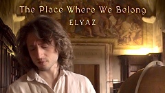 ELYAZ - The Place Where We Belong