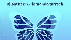 DJ.Master.K x fernanda tarrech - las mariposas (Remix)