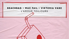 Beachbag, Max Fail & Viktoria Vane – L’amour Toujours