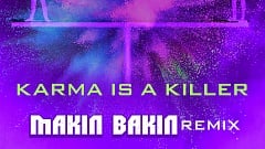 Block & Crown – Karma Is A Killer (Makin Bakin Remix)