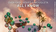 Over Easy x Mougleta x Hoved - All I Know