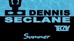 Dennis SecLane & TeCay - Summer