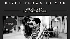 Jason D3an X Ian Georgous - River flows in You