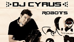 DJ Cyrus - Robots