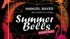 Manuel Bayer feat. Stella von Lingen - Summer Bells
