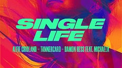 Alfie Cridland, Tannergard & Damon Hess feat. MICHAELA - Single Life